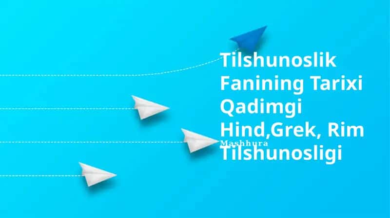 Tilshunoslik Fanining Tarixi Qadimgi Hind,Grek, Rim Tilshunosligi 1