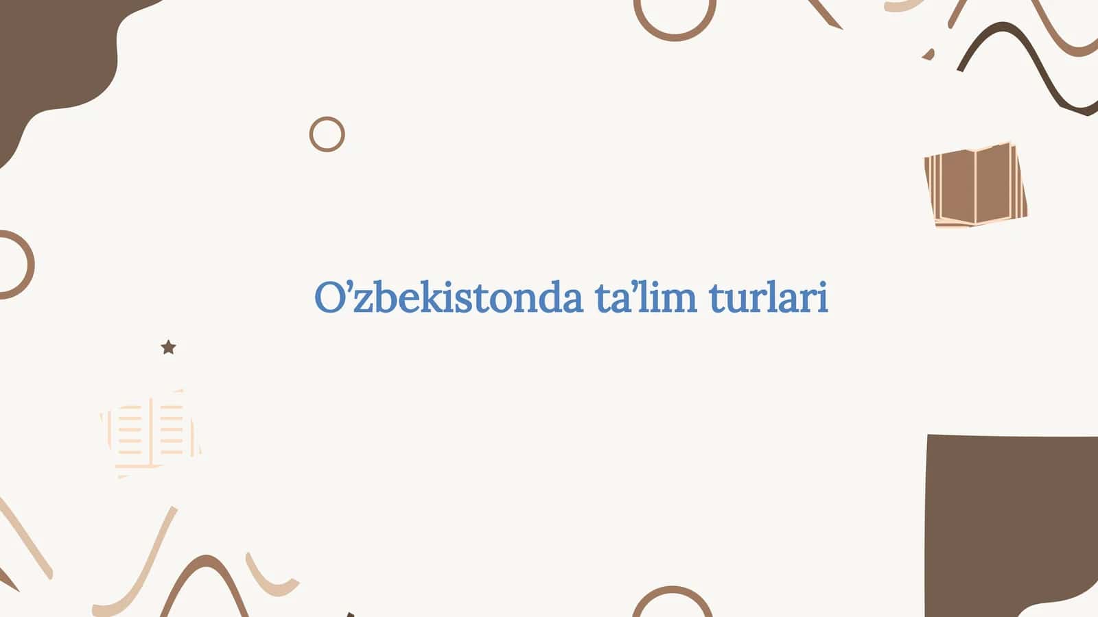O’zbekistonda ta’lim turlari 1
