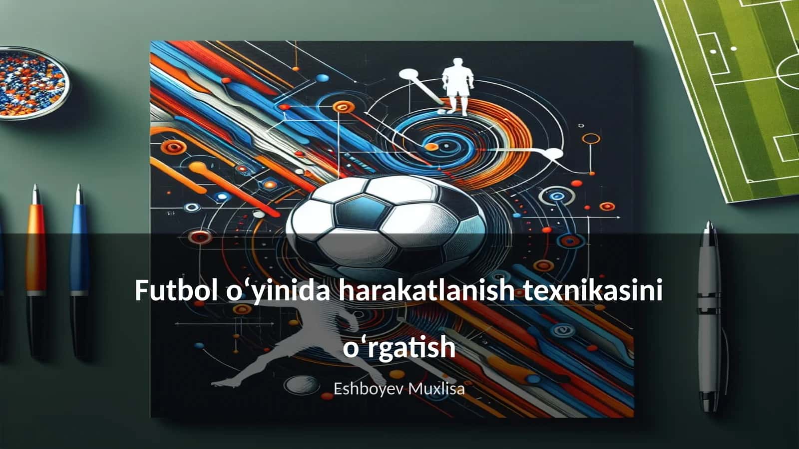 Futbol oʻyinida harakatlanish texnikasini oʻrgatish 1