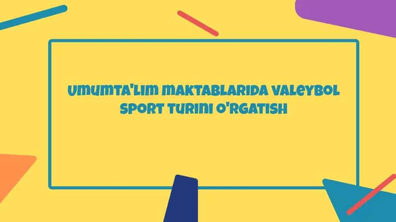 Umumta'lim maktablarida valeybol sport turini o'rgatish 1