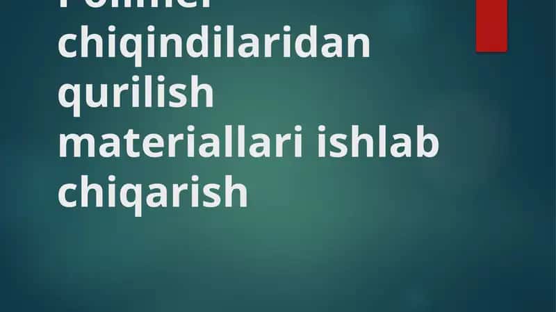 Polimer chiqindilaridan qurilish materiallari ishlab chiqarish 1