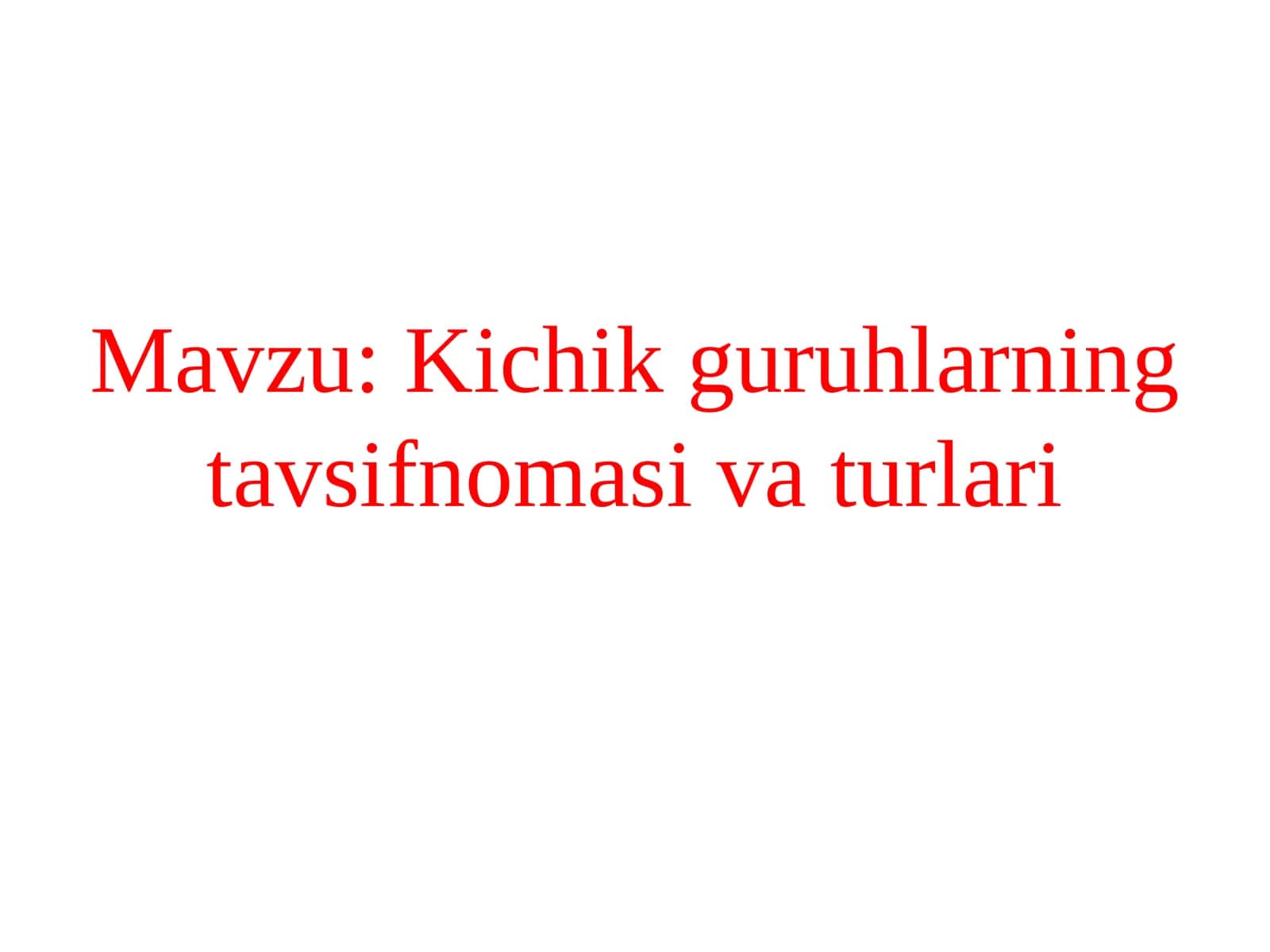 Kichik guruhlarning tavsifnomasi va turlari 1