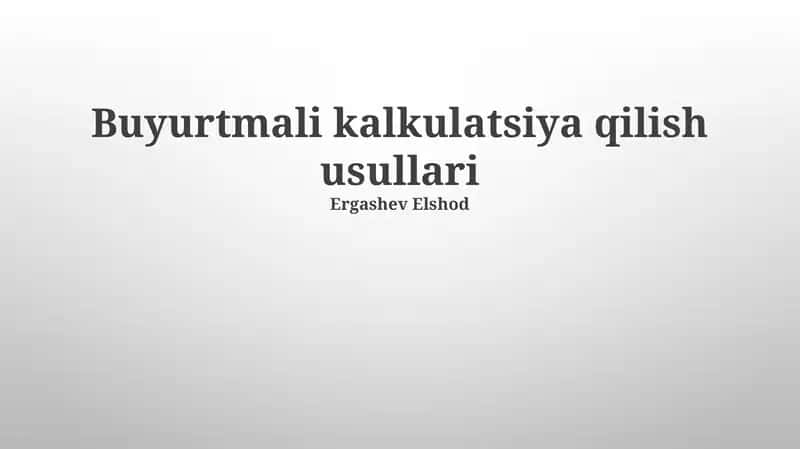 Buyurtmali kalkulatsiya qilish usullari 1