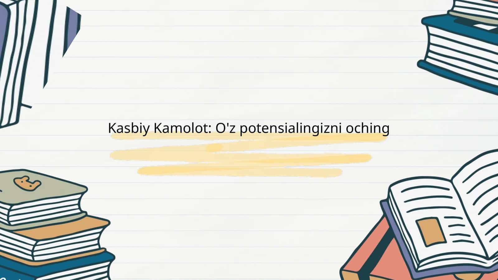 Kasbiy Kamolot: O'z potensialingizni oching 1