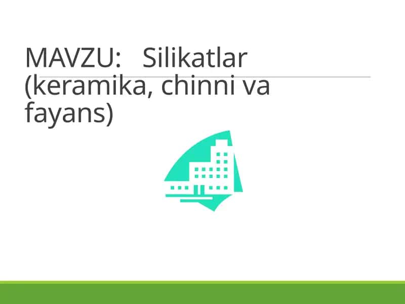 Silikatlar (keramika, chinni va fayans) 1
