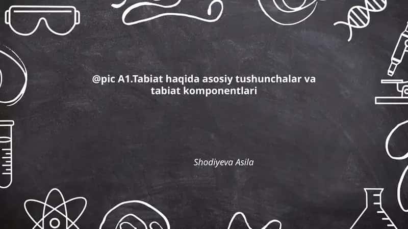 Tabiat haqida asosiy tushunchalar va tabiat komponentlari 1