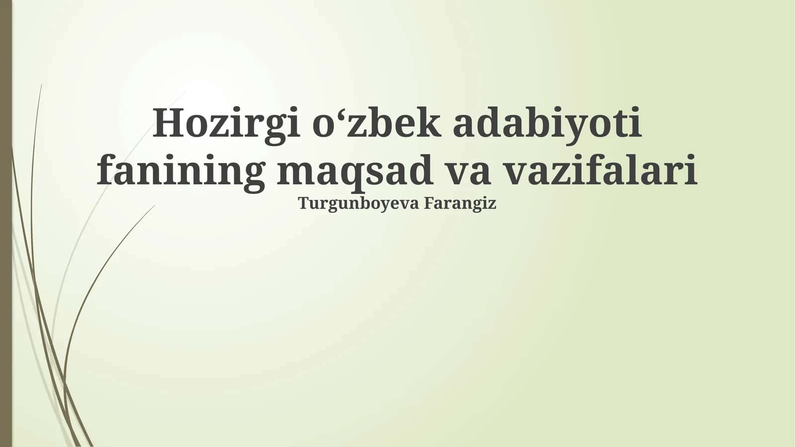 O'zbek adabiyotining maqsad va vazifalari 1