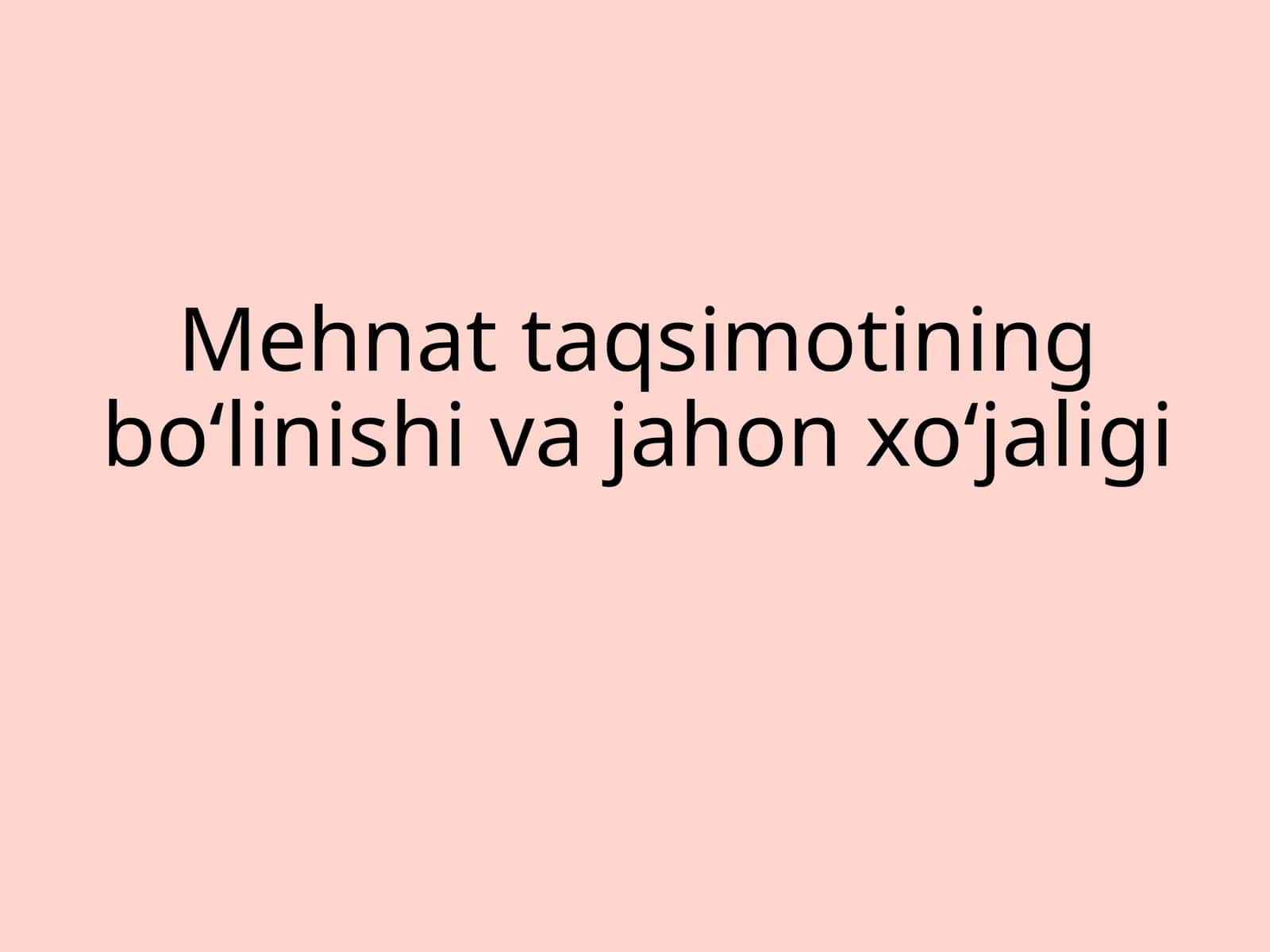 Mehnat taqsimotining bo‘linishi va jahon xo‘jaligi 1