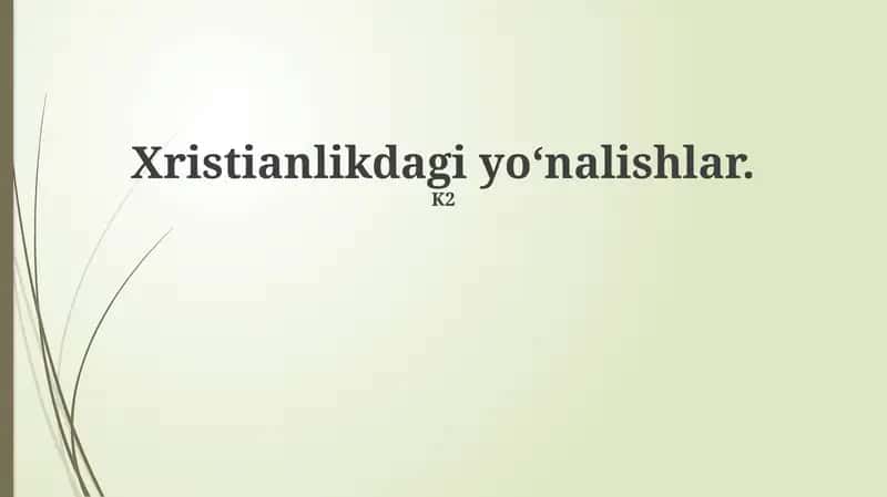 Xristianlikdagi yо‘nalishlar 1