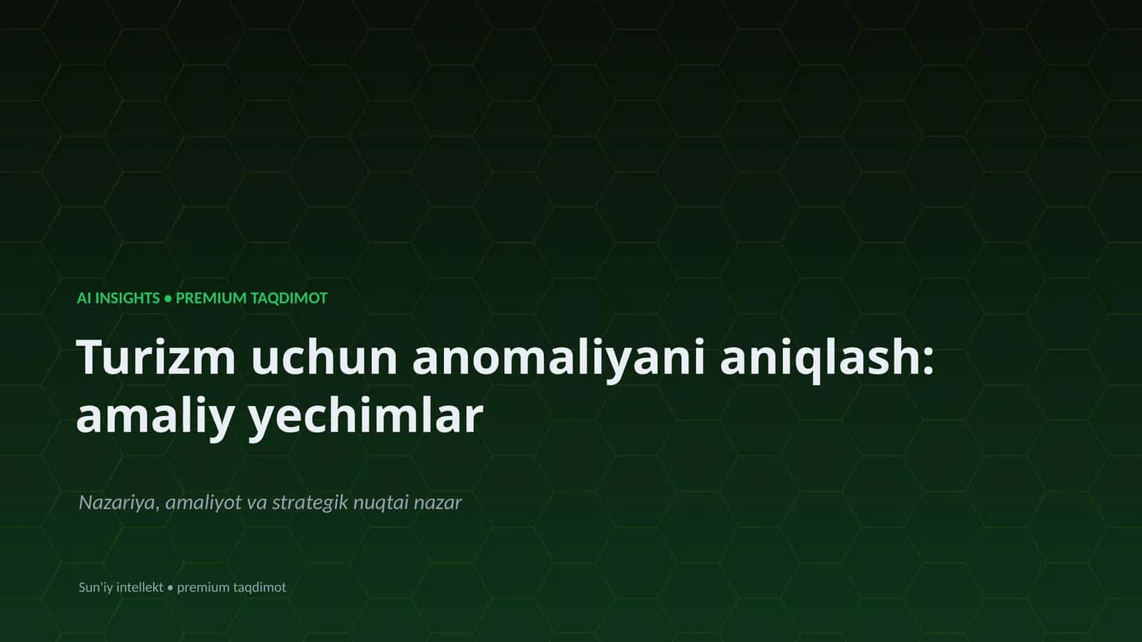 Turizm uchun Anomaliyani Aniqlash: Amaliy Yechimlar 1
