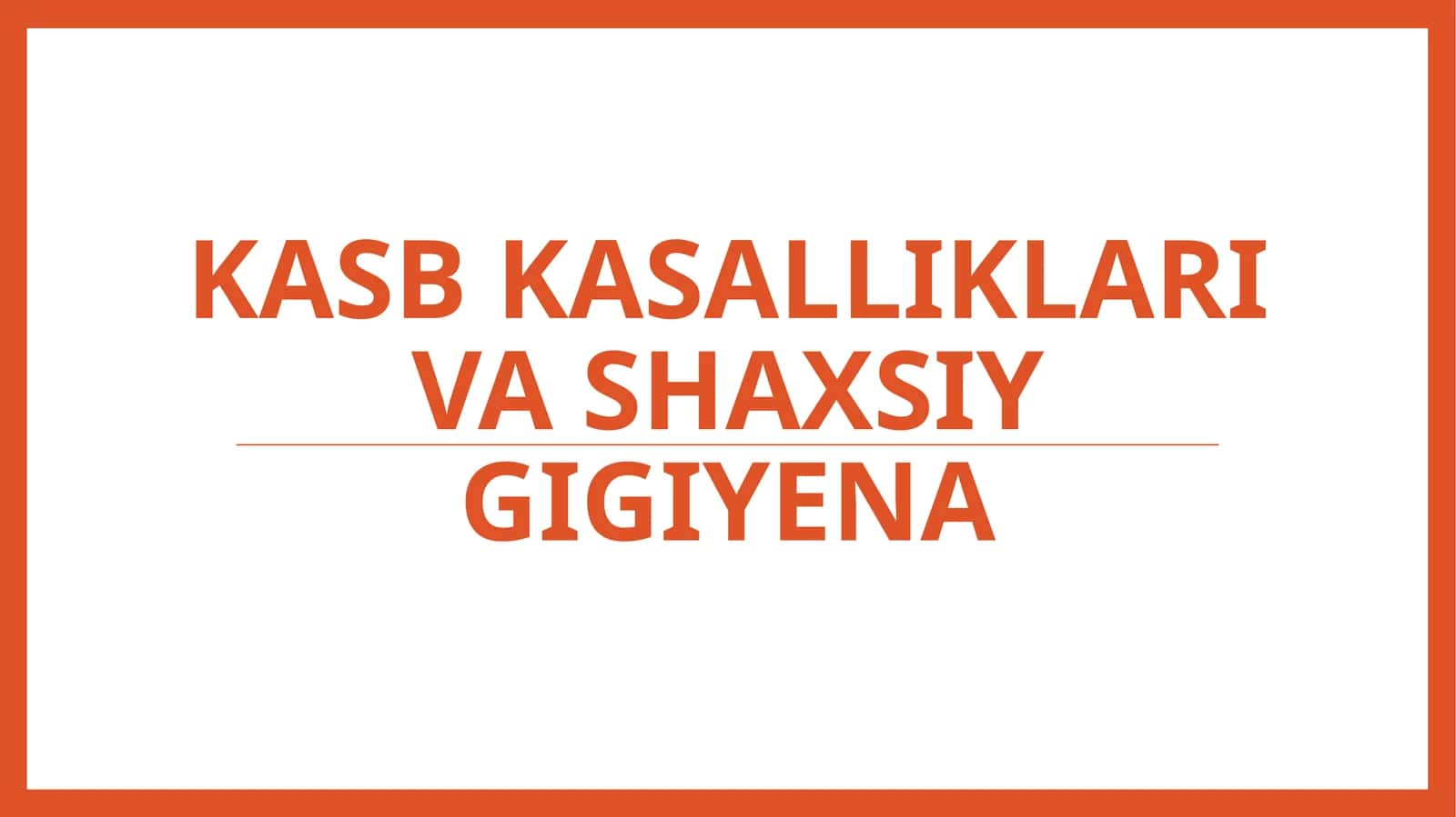 KASB KASALLIKLARI VA SHAXSIY GIGIYENA 1