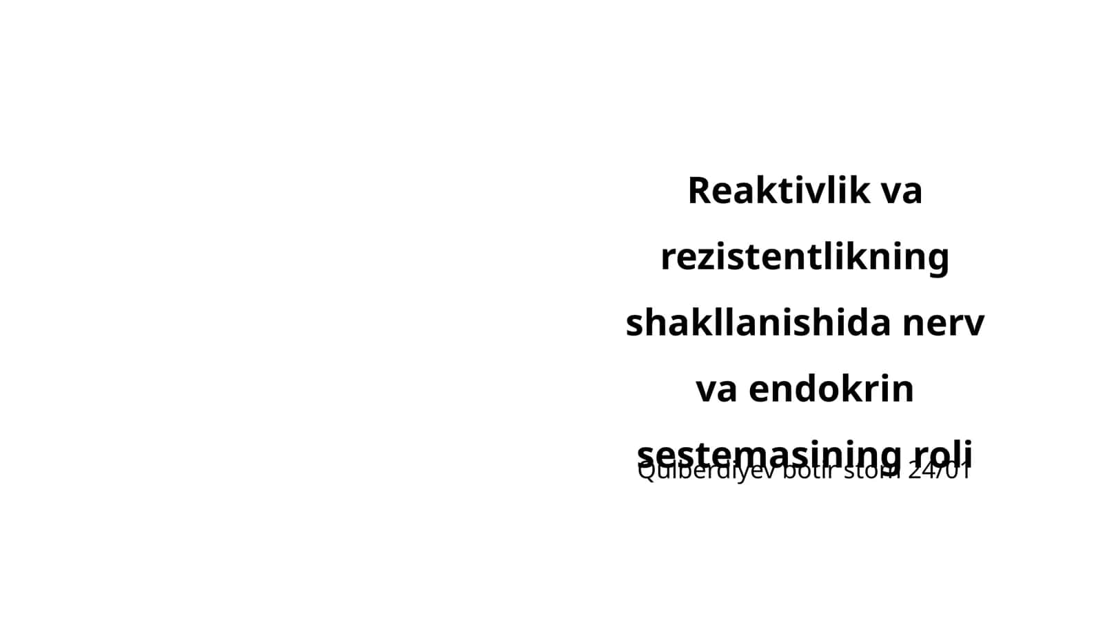 Reaktivlik va rezistentlikning shakllanishida nerv va endokrin sestemasining roli 1