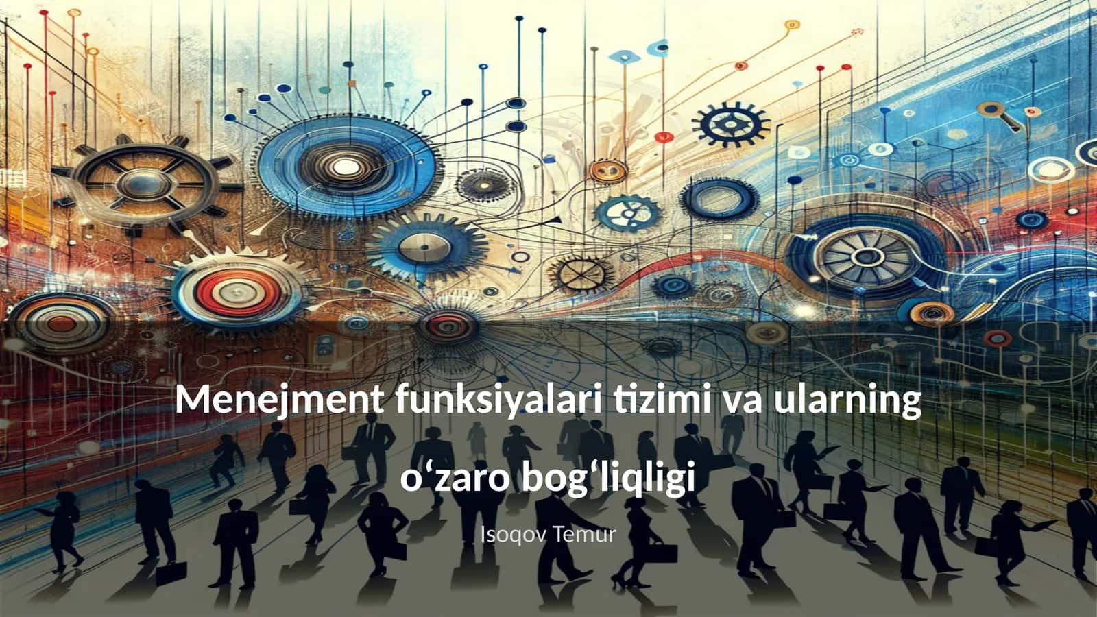 Menejment funksiyalari tizimi va ularning o‘zaro bog‘liqligi 1