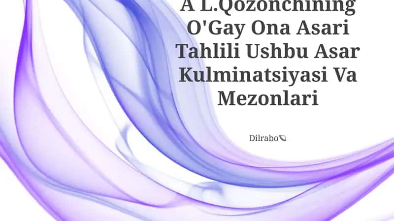 A L.Qozonchining O'Gay Ona Asari Tahlili 1