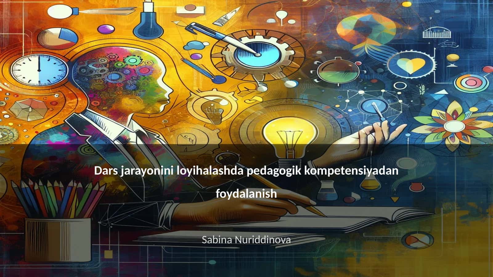 Dars jarayonini loyihalashda pedagogik kompetensiyadan foydalanish 1