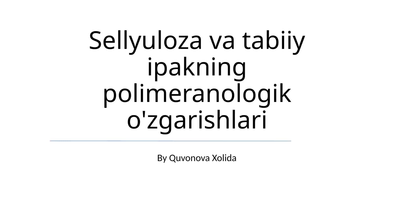 Sellüloza va tabiiy ipakning polimeranologik o'zgarishlari 1