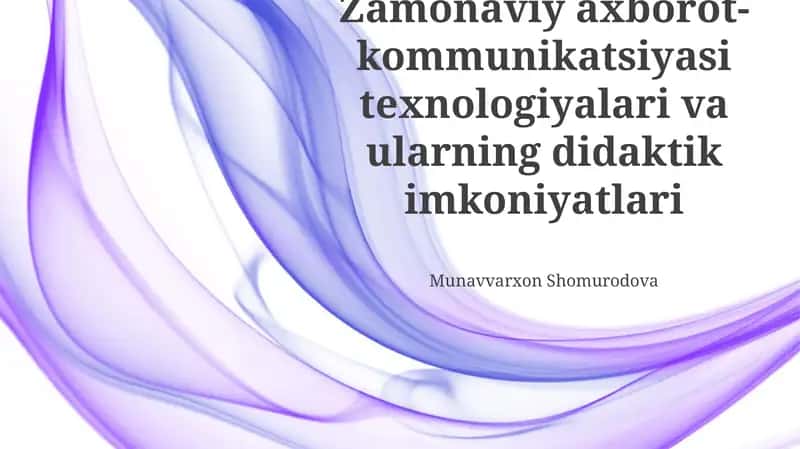 Zamonaviy axborot-kommunikatsiyasi texnologiyalari va ularning didaktik imkoniyatlari 1