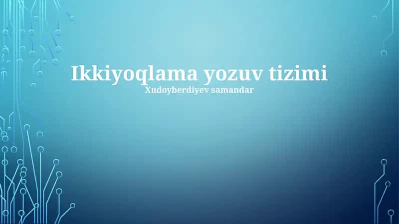 Ikkiyoqlama yozuv tizimi 1