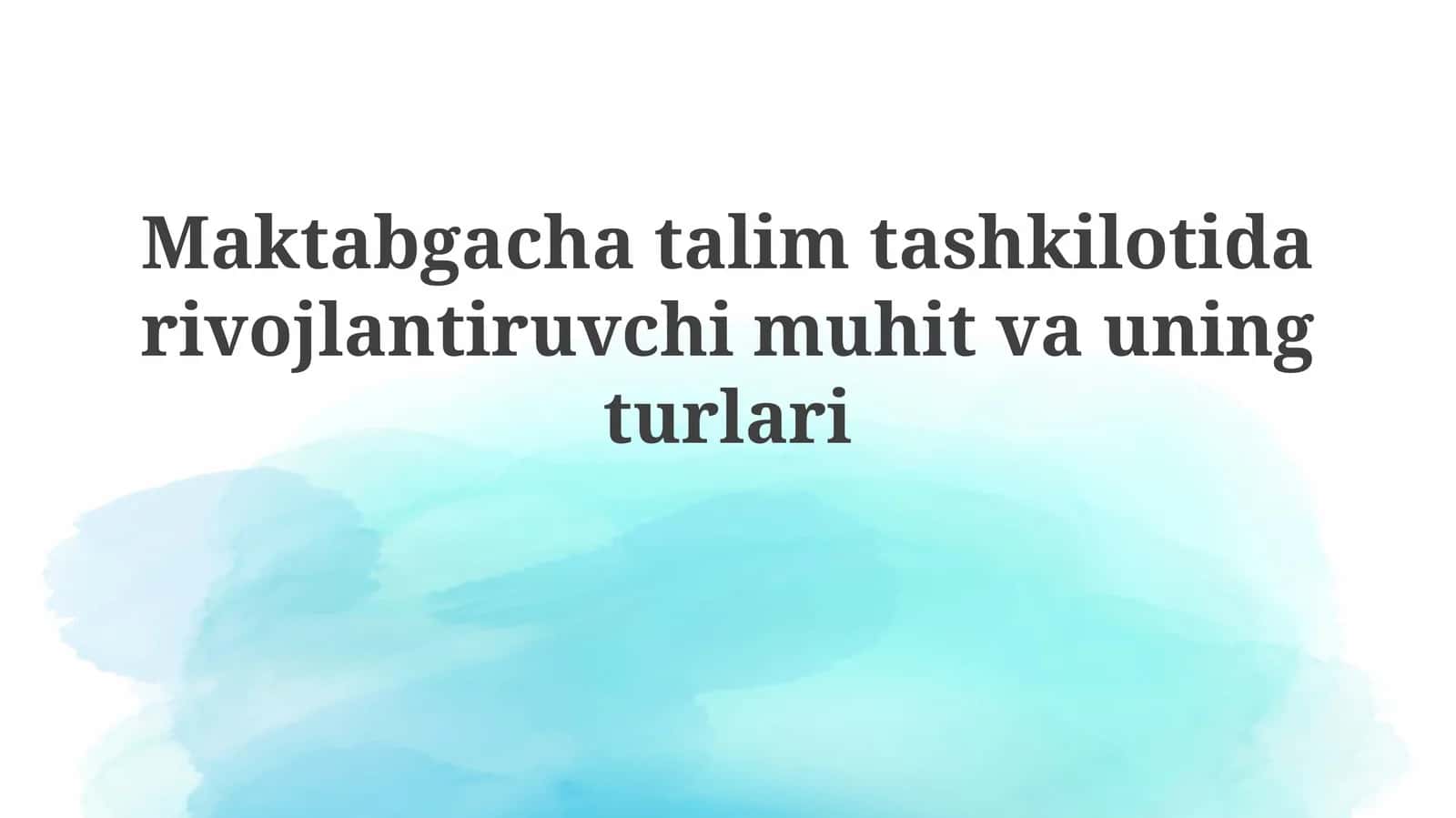 Maktabgacha ta'limda rivojlantiruvchi muhit 1