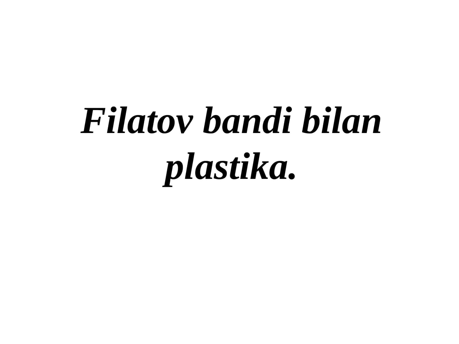 Filatov bandi bilan plastika 1