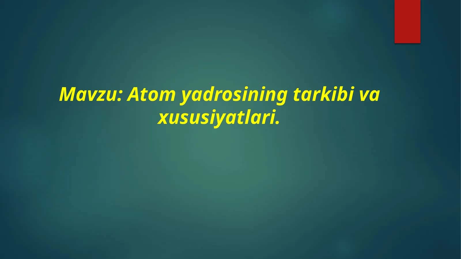 Atom yadrosining tarkibi va xususiyatlari 1