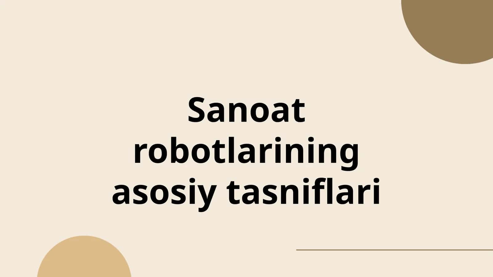 Sanoat robotlarining asosiy tasniflari 1
