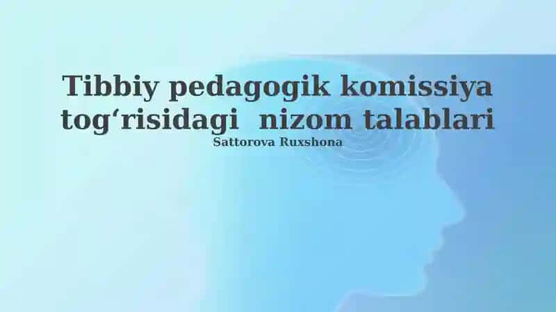 Tibbiy pedagogik komissiya togʻrisidagi nizom talablari