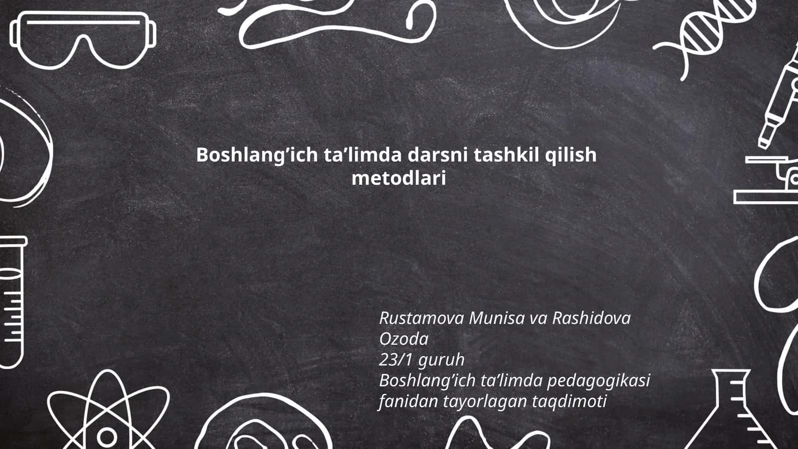Boshlang’ich ta’limda darsni tashkil qilish metodlari 1