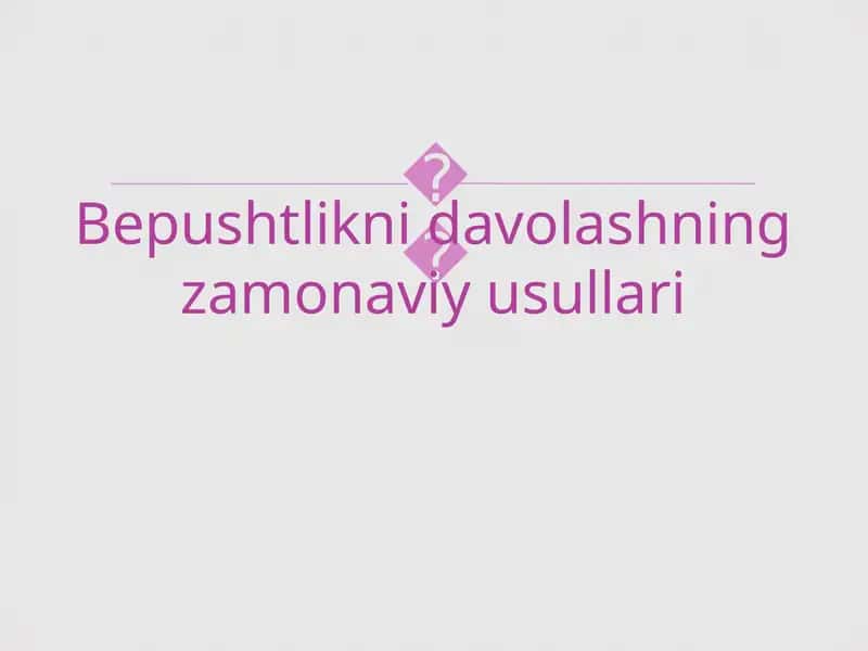 Bepushtlikni davolashning zamonaviy usullari 1