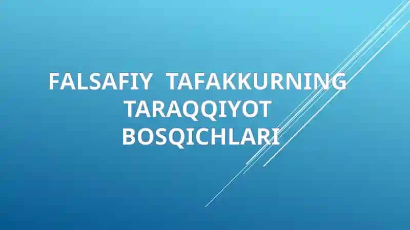 FALSAFIY TAFAKKURNING TARAQQIYOT BOSQICHLARI
