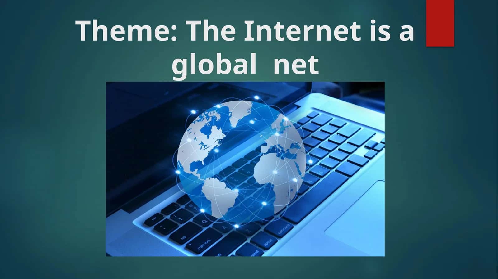 The Internet as a Global Net 1