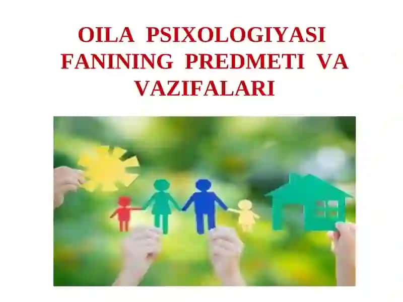 Oilapsixologiyasi fanining predmeti va vazifalari