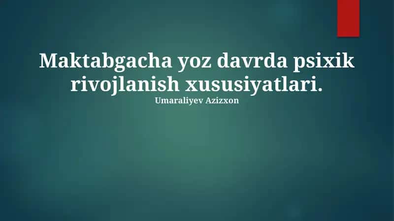 Maktabgacha yoz davrda psixik rivojlanish xususiyatlari 1