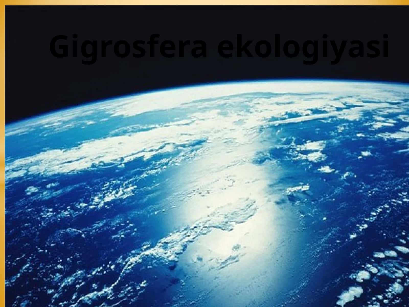 Gigrosfera ekologiyasi 1
