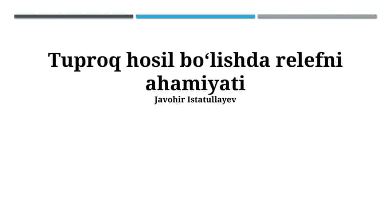 Relyefning tuproq hosil boʻlishidagi ahamiyati 1