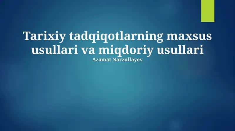 Tarixiy tadqiqotlarning maxsus usullari va miqdoriy usullari 1