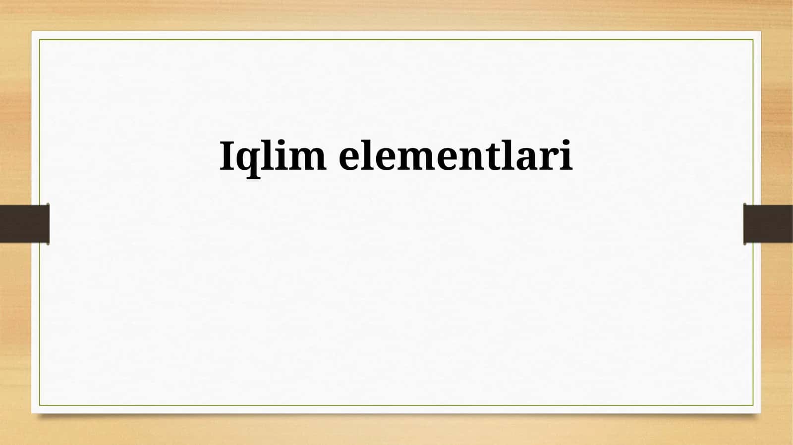 Iqlim elementlari 1