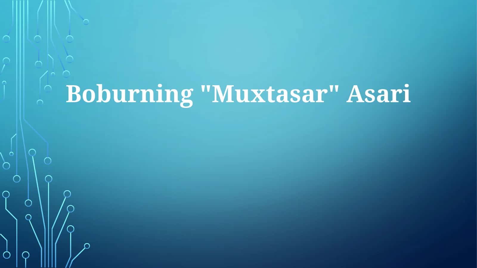 Boburning "Muxtasar" Asari 1