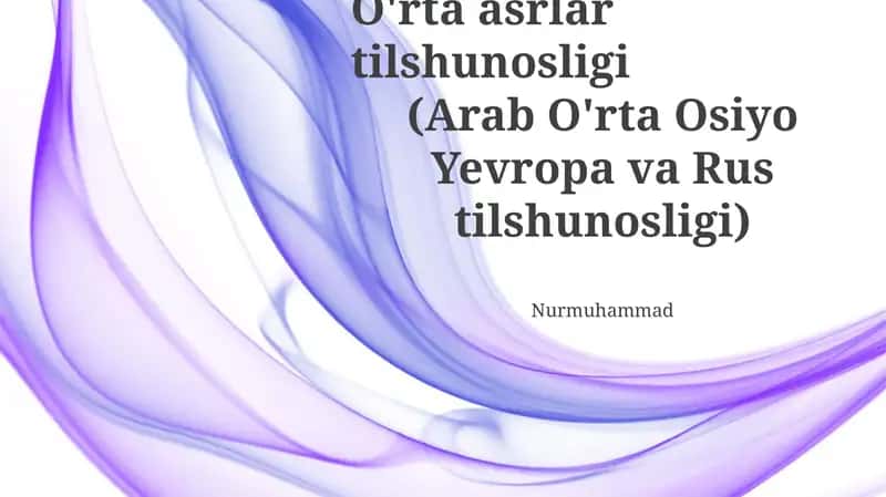O'rta asrlar tilshunosligi (Arab O'rta Osiyo Yevropa va Rus tilshunosligi) 1