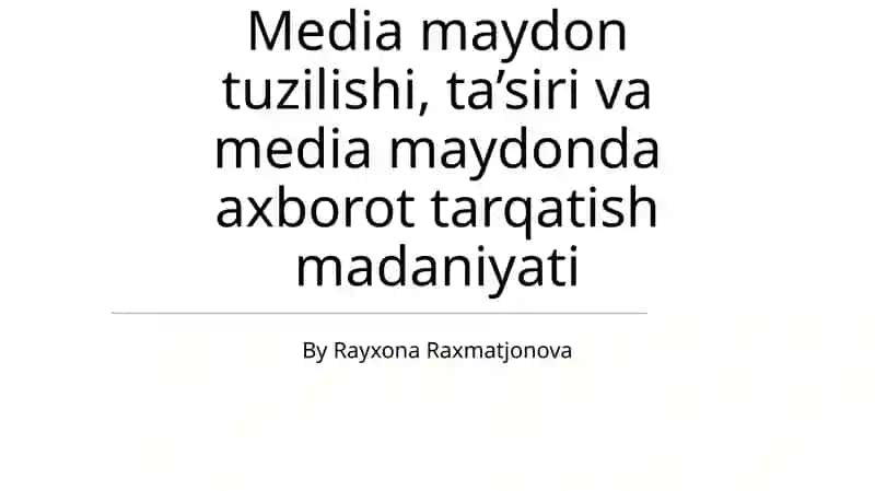 Media maydon tuzilishi, ta’siri va media maydonda axborot tarqatish madaniyati