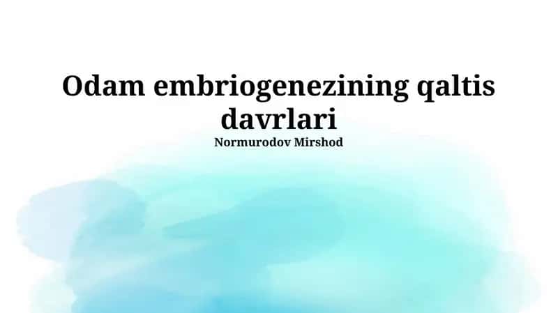 Odam embriogenezining qaltis davrlari 1
