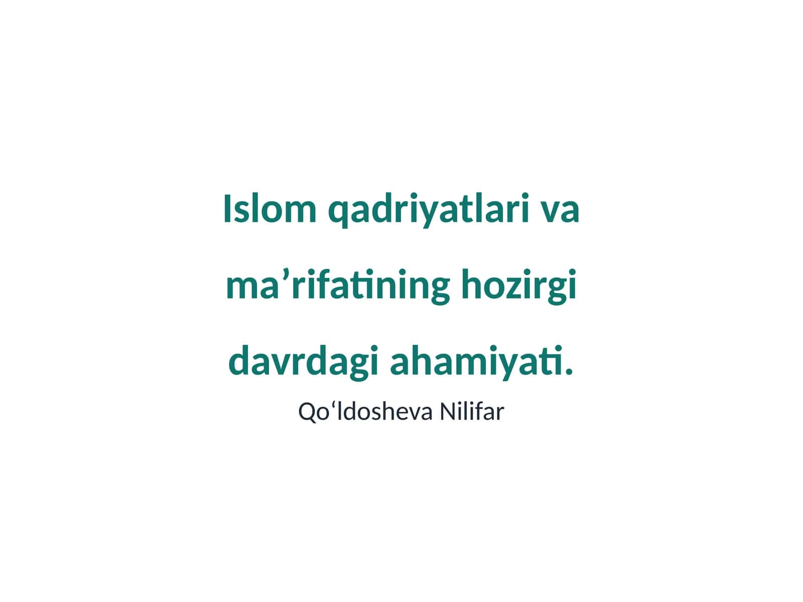 Islom qadriyatlari va maʼrifatining hozirgi davrdagi ahamiyati 1