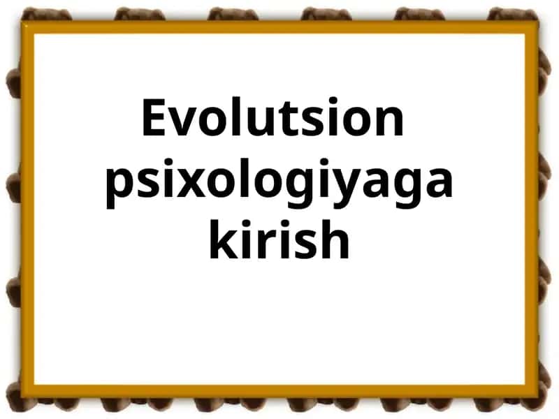 Evolutsion psixologiyaga kirish 1