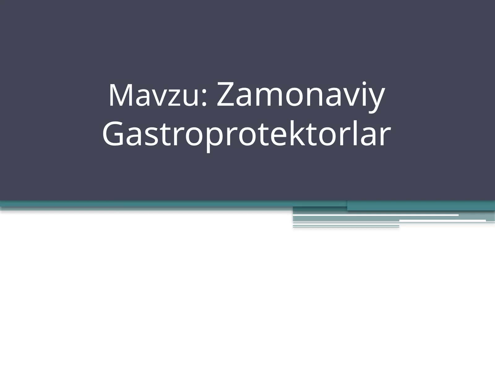 Zamonaviy Gastroprotektorlar 1