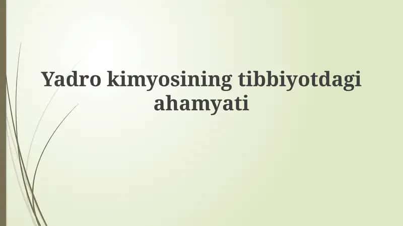 Yadro kimyosining tibbiyotdagi ahamiyati 1