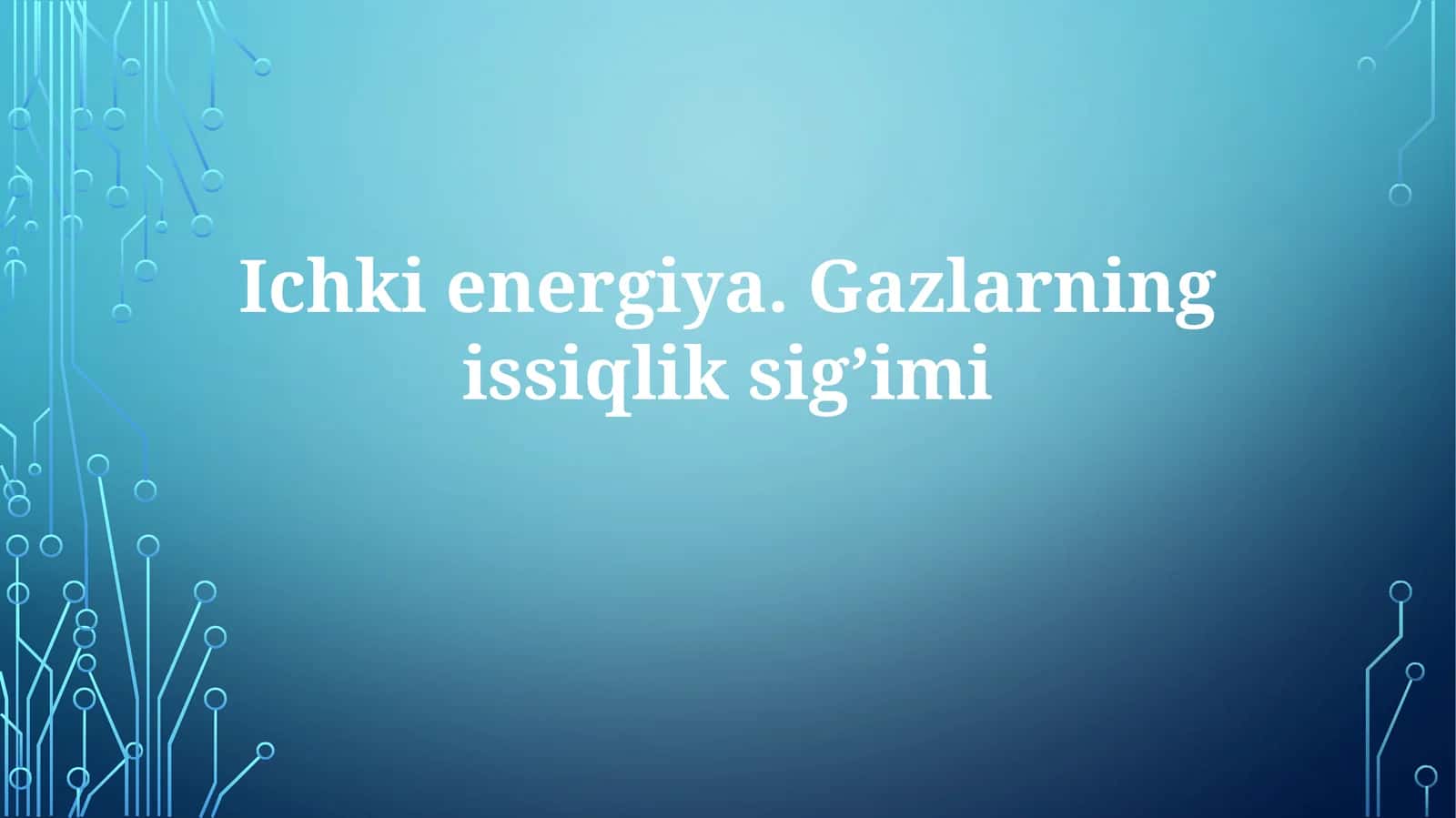 Ichkienergiya.Gazlarningissiqliksigʼimi 1