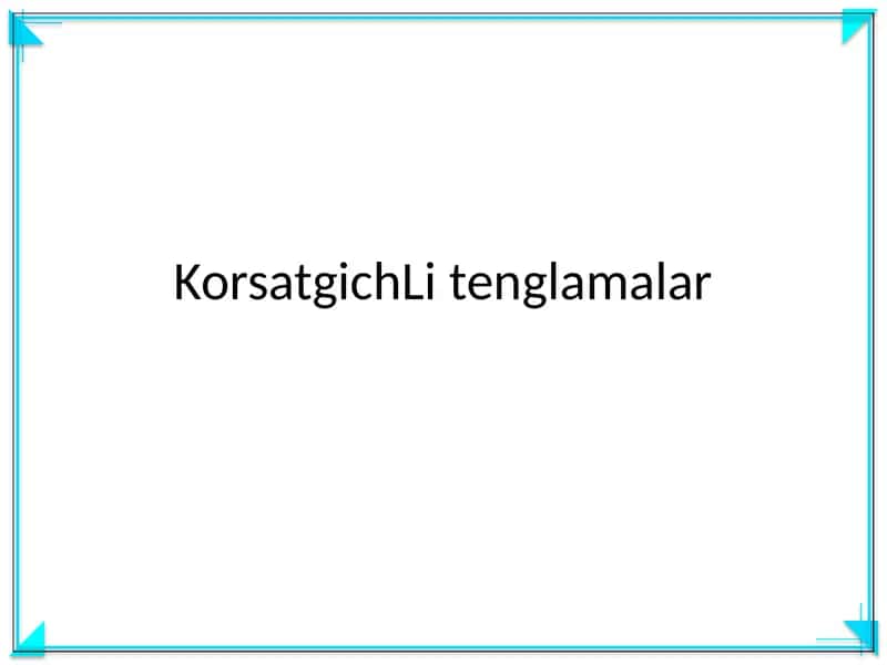 Korsatgichli tenglamalar 1