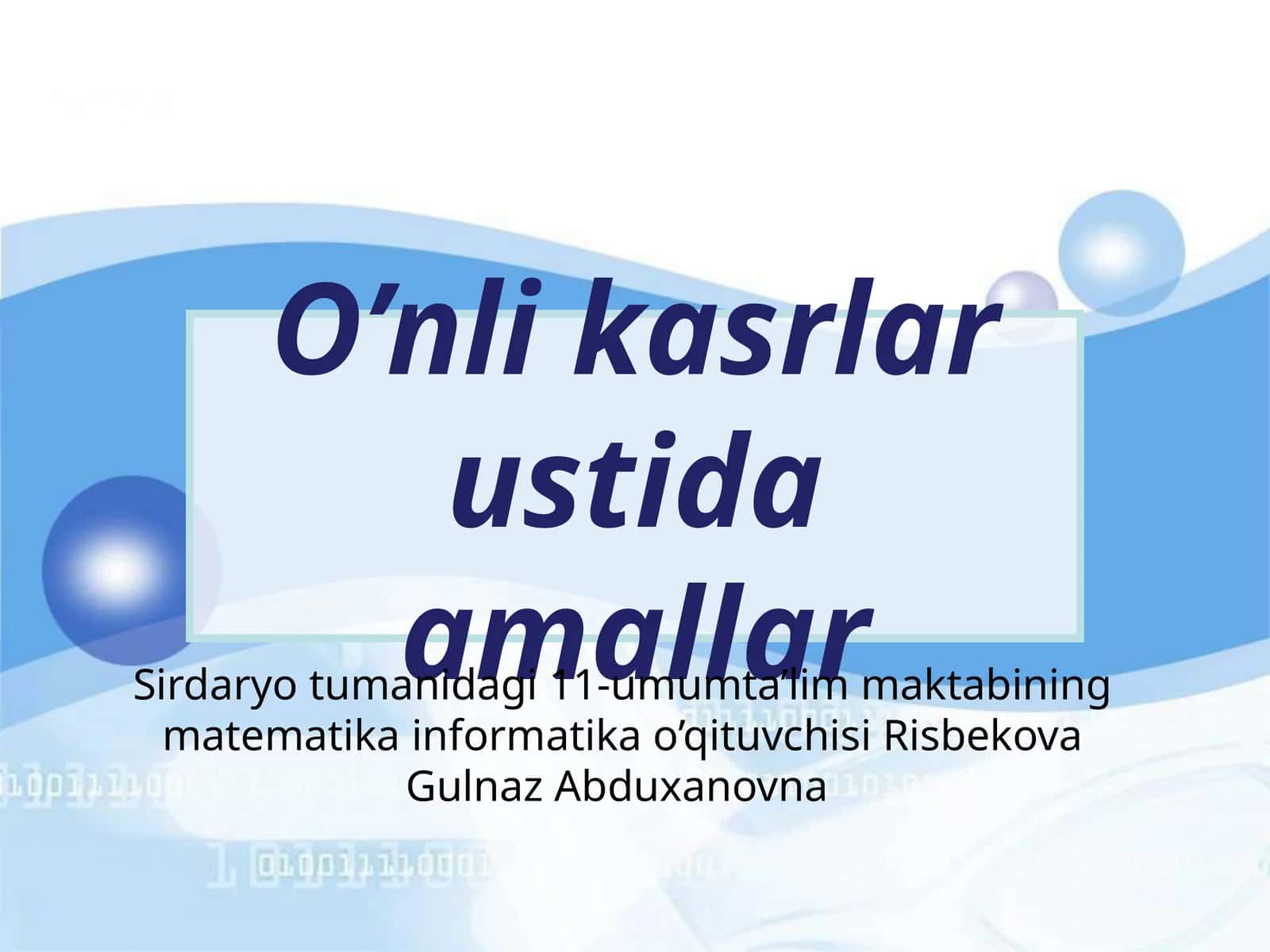 5-sinf Matematika fanidan O'nli kasrlar ustida amallar dars taqdimoti 1