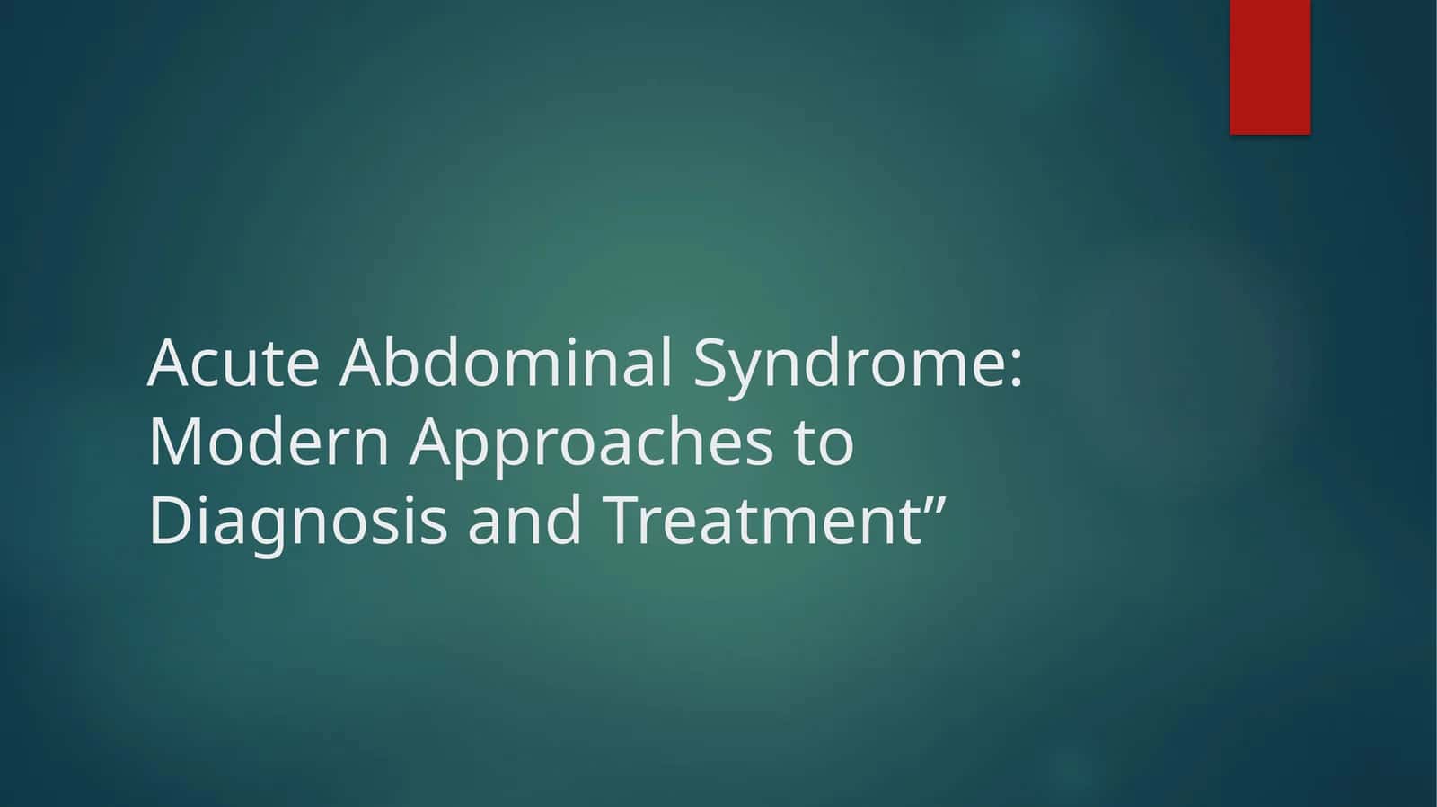 Acute Abdominal Syndrome: Modern Approaches to Diagnosis and Treatment 1