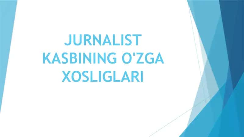 JURNALIST KASBINING O'ZGA XOSLIGLARI 1
